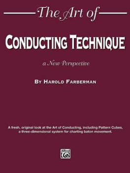 Paperback The Art of Conducting Technique: A New Perspective Book