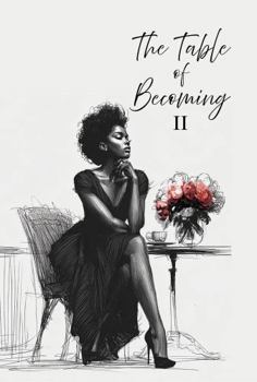 Paperback The Table of Becoming II: What We Choose Book