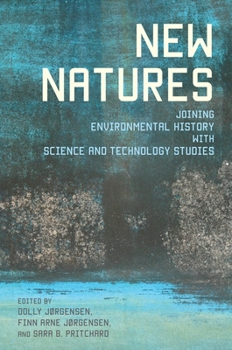 Paperback New Natures: Joining Environmental History with Science and Technology Studies Book