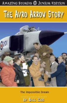 Paperback The Avro Arrow Story (Jr): The Impossible Dream Book