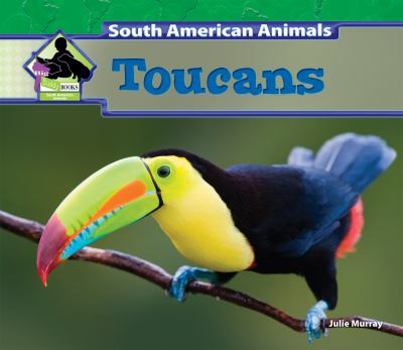 Toucans - Book  of the South American Animals