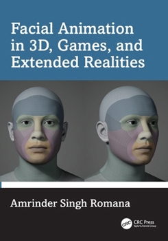 Paperback Facial Animation in 3d, Games, and Extended Realities Book