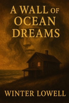 Paperback A Wall of Ocean Dreams A Tale of Memory and the Sea: The Boundaries Between Reality and Memory Book