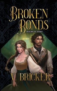Broken Bonds : Realms of Asara