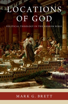 Hardcover Locations of God: Political Theology in the Hebrew Bible Book