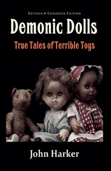 Paperback Demonic Dolls: True Tales of Terrible Toys Book