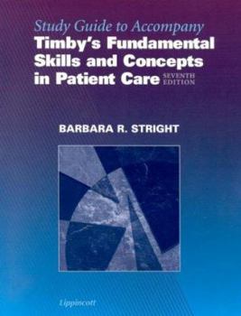 Paperback Study Guide to Accompany Timby's Fundamental Skills and Concepts in Patient Care Book