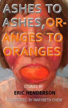 Paperback Ashes to Ashes, Oranges to Oranges Book