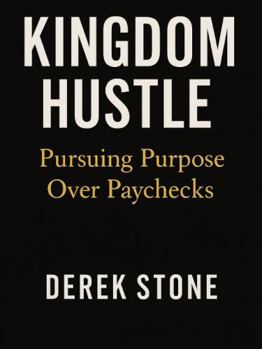 Paperback Kingdom Hustle: Pursuing Purpose Over Paychecks Book