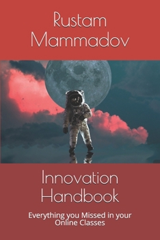 Paperback Innovation Handbook: Everything you Missed in your Online Classes Book