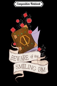 Paperback Composition Notebook: Tabletop Gaming Gift Beware Smiling DM Dragons D20 Dice Journal/Notebook Blank Lined Ruled 6x9 100 Pages Book