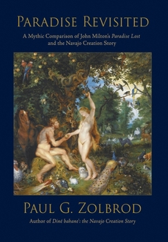 Paradise Revisited: a Mythic Comparison of John Milton's Paradise Lost and the Navajo Creation Story