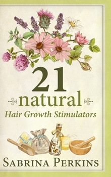 Hardcover 21 Natural Hair Growth Stimulators [Large Print] Book