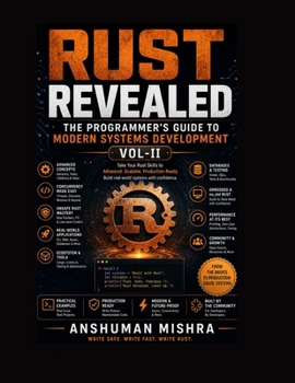 Rust Revealed: The Programmer’s Guide to Modern System Development VOL-II (C/C++ data structure)