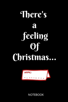 Paperback There's a feeling Of Christmas...: NOTEBOOK ( 6x9 IN, 130 pages ) Book
