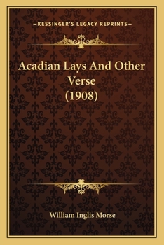 Acadian Lays And Other Verse