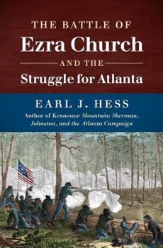 Hardcover The Battle of Ezra Church and the Struggle for Atlanta Book