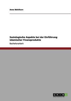 Paperback Soziologische Aspekte bei der Einführung islamischer Finanzprodukte [German] Book