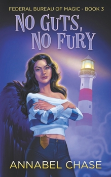 No Guts, No Fury - Book #3 of the Federal Bureau of Magic