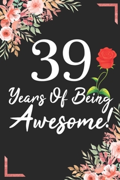 39 Years Of Being Awesome!: 39th Birthday & Anniversary Notebook Flower Wide Ruled Lined Journal 6x9 Inch ( Legal ruled ) Family Gift Idea Mom Dad or Kids in Holidays - Marble & Red Love Flowers Cover