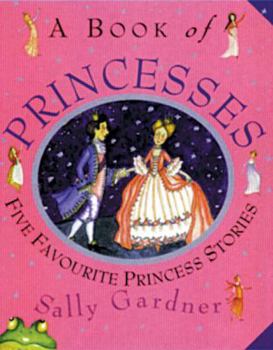 Paperback A Book of Princesses: Five Favorite Princess Stories Book