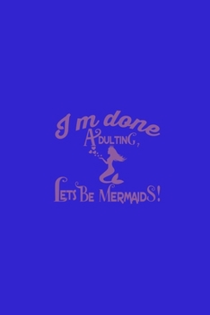 Paperback I'm Done Adulting Let's Be Mermaids: Personal Expense Tracker Book