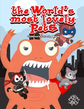 Paperback The World's Most Lovely Pets: Children's Coloring Book