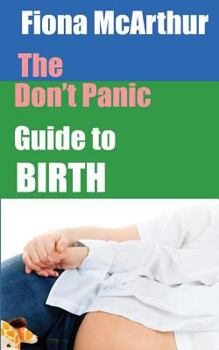 Paperback The Don't Panic Guide to Birth Book