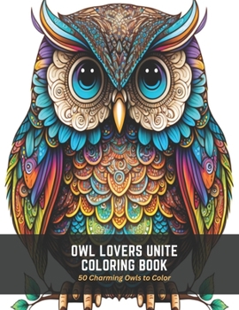 Paperback Owl Lovers Unite Coloring Book: 50 Charming Owls to Color Book