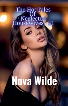 Paperback The Hot Tales Of Neglected Housewives - III Book