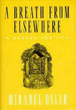 Hardcover A Breath from Elsewhere - A Garden for Life Book