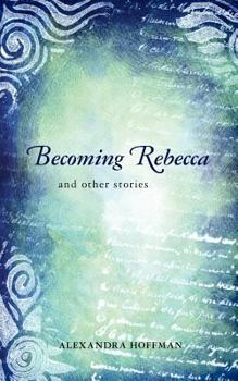 Paperback Becoming Rebecca: and other stories Book