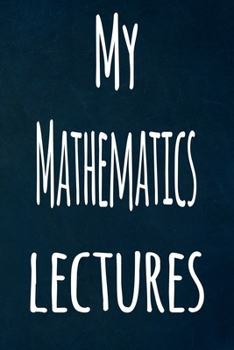 Paperback My Mathematics Lectures: The perfect gift for the student in your life - unique record keeper! Book