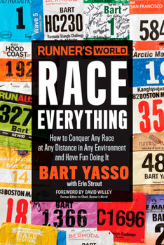 Paperback Runner's World Race Everything: How to Conquer Any Race at Any Distance in Any Environment and Have Fun Doing It Book