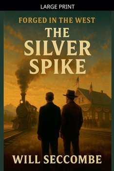 The Silver Spike (Forged in the West)
