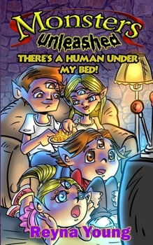 Monsters Unleashed: There's a Human Under my Bed