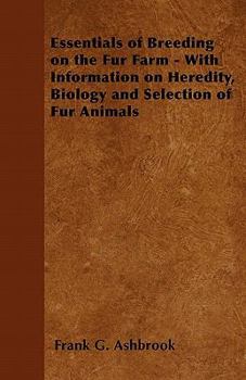 Paperback Essentials of Breeding on the Fur Farm - With Information on Heredity, Biology and Selection of Fur Animals Book