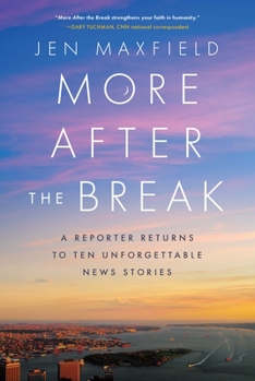 Hardcover More After the Break: A Reporter Returns to Ten Unforgettable News Stories Book