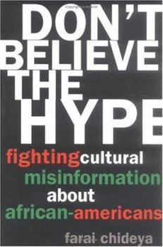 Paperback Don't Believe the Hype: Fighting Cultural Misinformation About African Americans Book