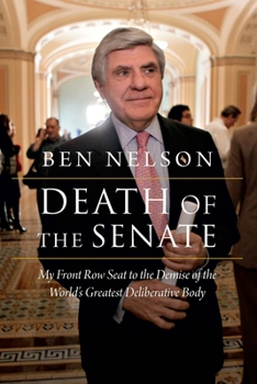 Hardcover Death of the Senate: My Front Row Seat to the Demise of the World's Greatest Deliberative Body Book