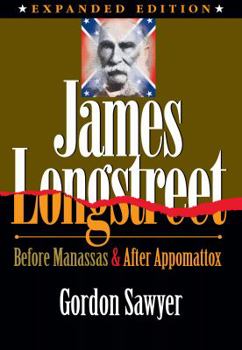 Paperback James Longstreet: Before Manassas & After Appomattox (Expanded Edition) Book