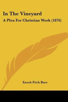 Paperback In The Vineyard: A Plea For Christian Work (1876) Book