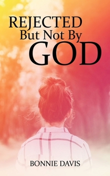 Paperback Rejected but Not by God Book