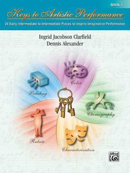 Paperback Keys to Artistic Performance, Bk 1: 24 Early Intermediate to Intermediate Pieces to Inspire Imaginative Performance Book