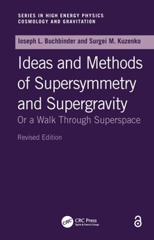 Paperback Ideas and Methods of Supersymmetry and Supergravity: Or a Walk Through Superspace (Studies in High Energy Physics, Cosmology and Gravitation) Book