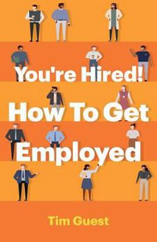 Paperback You're Hired! How To Get Employed Book