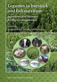 Legumes in Livestock and Fish Nutrition: Ingredients, Feed Value and Feeding Recommendations