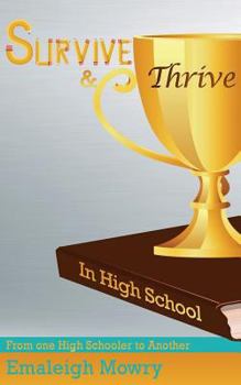 Paperback Survive & Thrive in High School: From One High Schooler to Another Book
