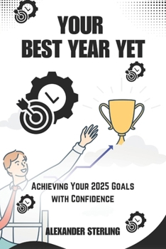 Paperback Your Best Year Yet: Achieving Your 2025 Goals with Confidence Book