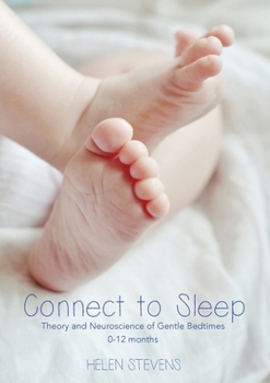 Paperback Connect to Sleep: Theory and Neuroscience of Gentle Bedtimes 0-12 months Book